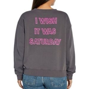 LIKE NEW Wildfox Graphic Crewneck Pullover - I WISH IT WAS SATURDAY